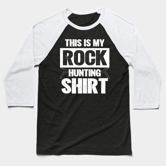 This Is My Rock Hunting Shirt Baseball T-Shirt by Crimson Leo Designs